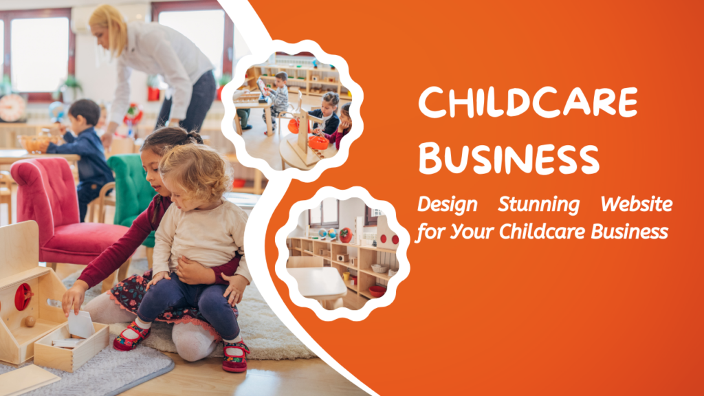 Design Stunning Website for Your Childcare Business